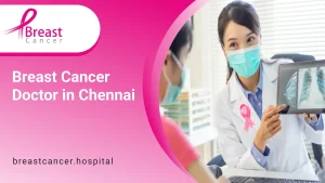 Breast Cancer Doctor in Chennai